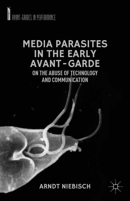 Cover: 9781349446841 | Media Parasites in the Early Avant-Garde | A. Niebisch | Taschenbuch