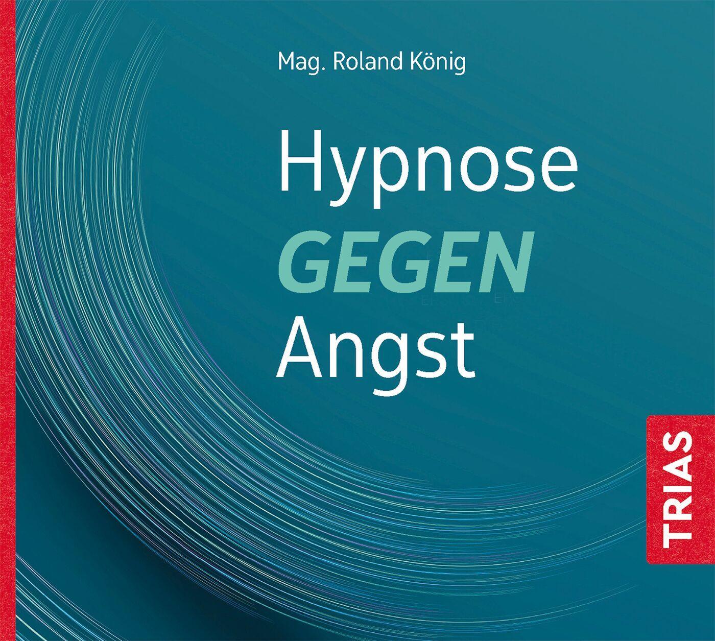 Cover: 9783432114743 | Hypnose gegen Angst | Roland König | Audio-CD | Digipack | 64 Min.