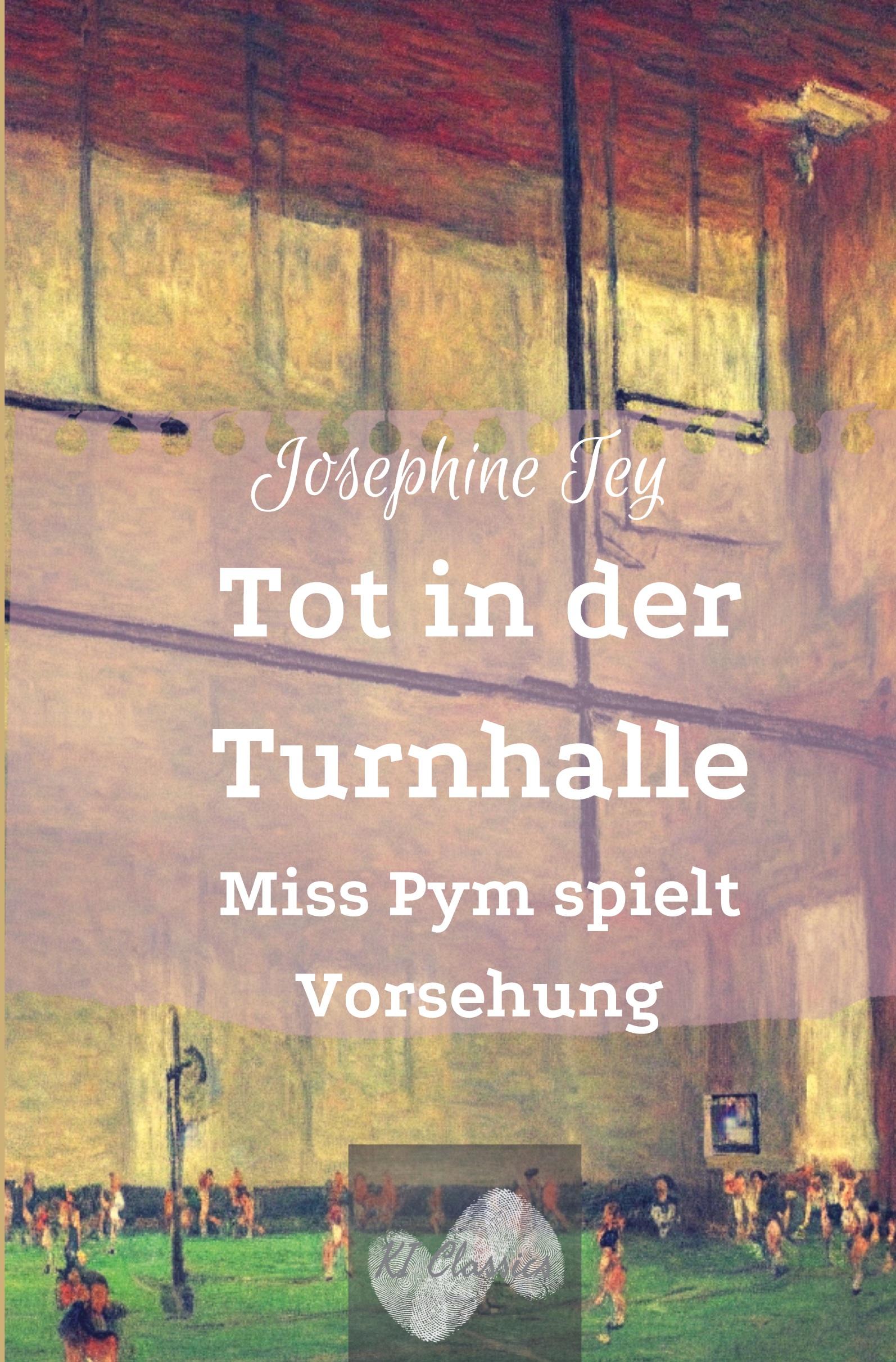 Cover: 9783759228970 | Tot in der Turnhalle | Miss Pym spielt Vorsehung | Josephine Tey