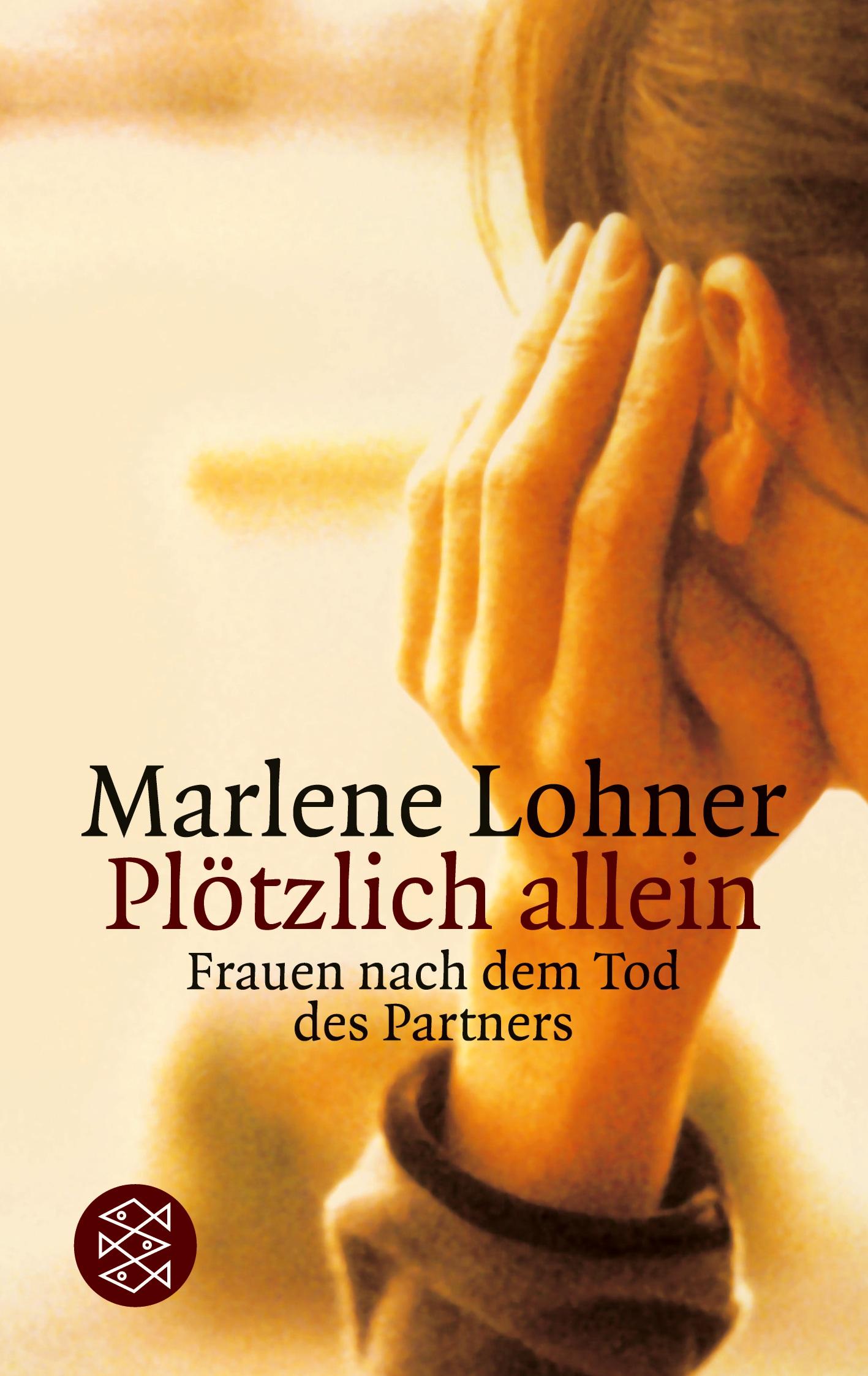 Cover: 9783596138388 | Plötzlich allein | Frauen nach dem Tod des Partners | Marlene Lohner