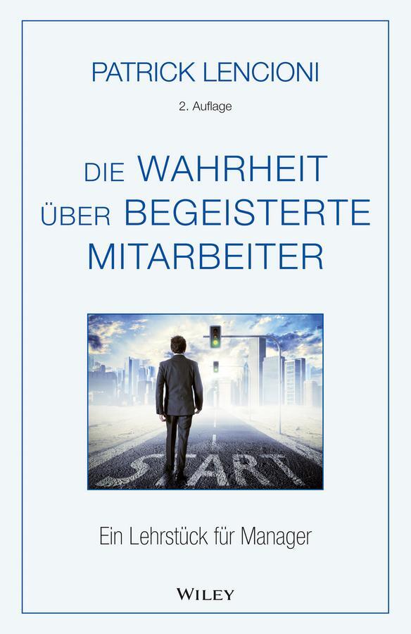 Cover: 9783527508839 | Die Wahrheit über begeisterte Mitarbeiter | Ein Lehrstück für Manager