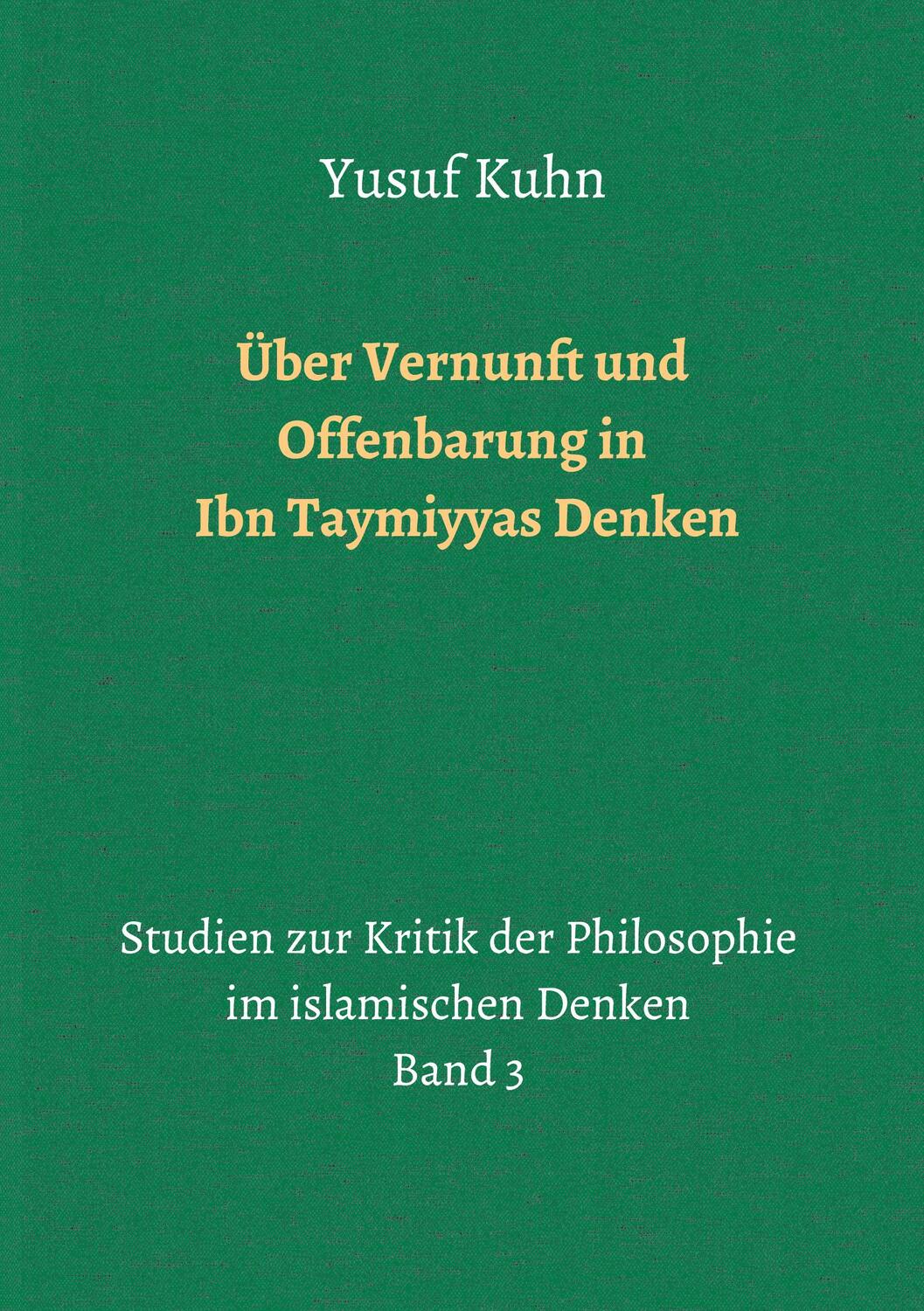 Cover: 9783748292548 | Über Vernunft und Offenbarung in Ibn Taymiyyas Denken | Yusuf Kuhn