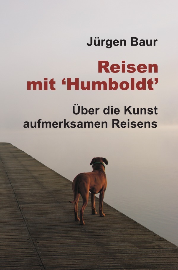 Cover: 9783741809217 | Das Andere Reisejournal / Reisen mit "Humboldt" | Jürgen Baur | Buch