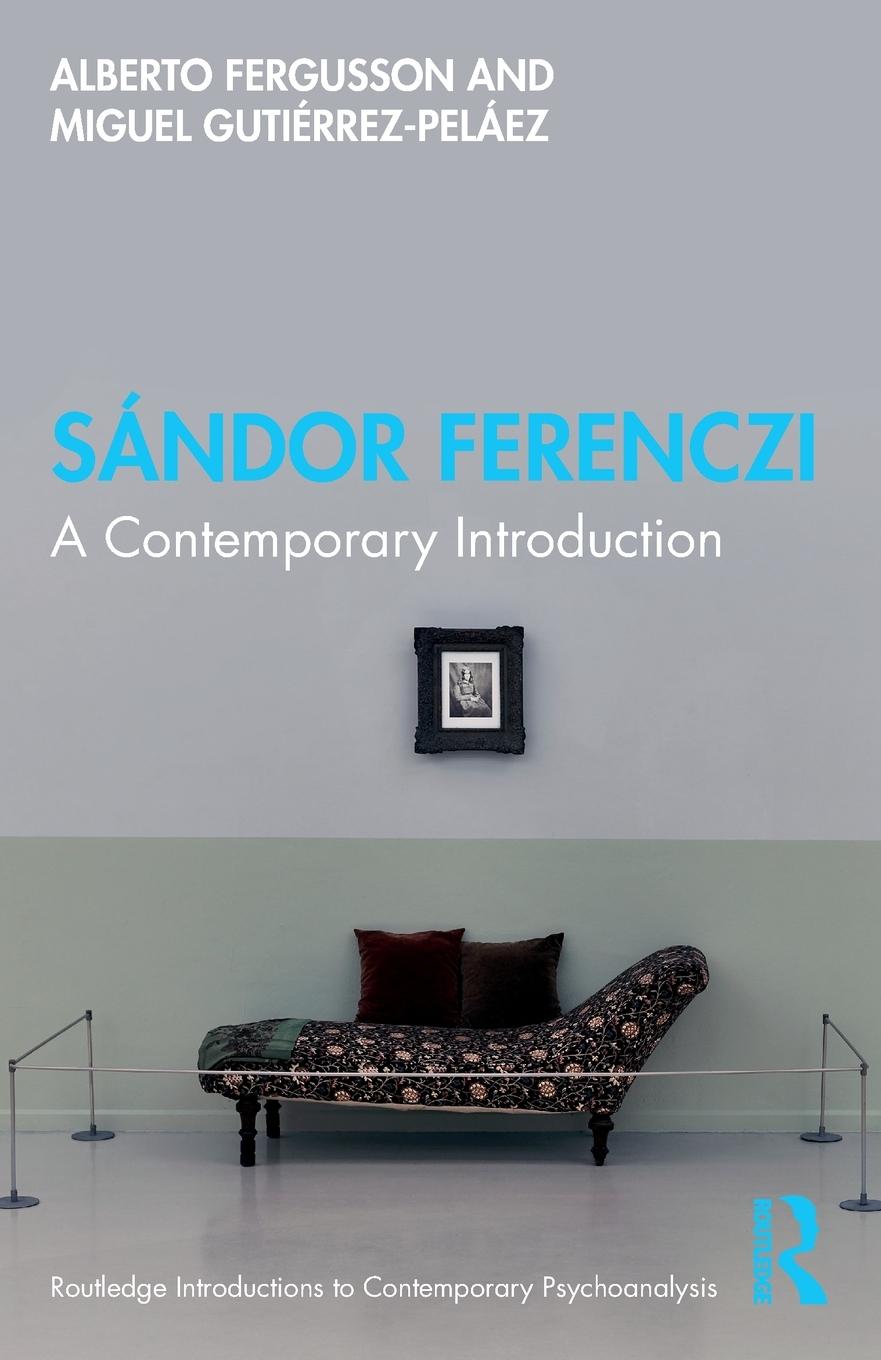 Cover: 9780367426767 | Sándor Ferenczi | A Contemporary Introduction | Fergusson (u. a.)