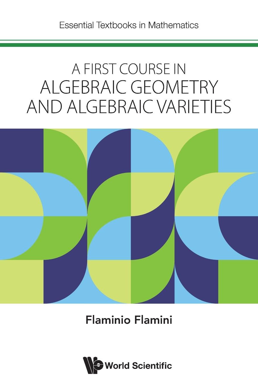 Cover: 9781800612747 | FIRST COURSE IN ALGEBRAIC GEOMETRY AND ALGEBRAIC VARIETIES | Flamini