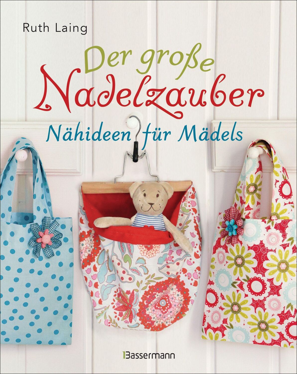 Cover: 9783809442882 | Der große Nadelzauber. Tolle Nähideen für Mädels. Mit und ohne...