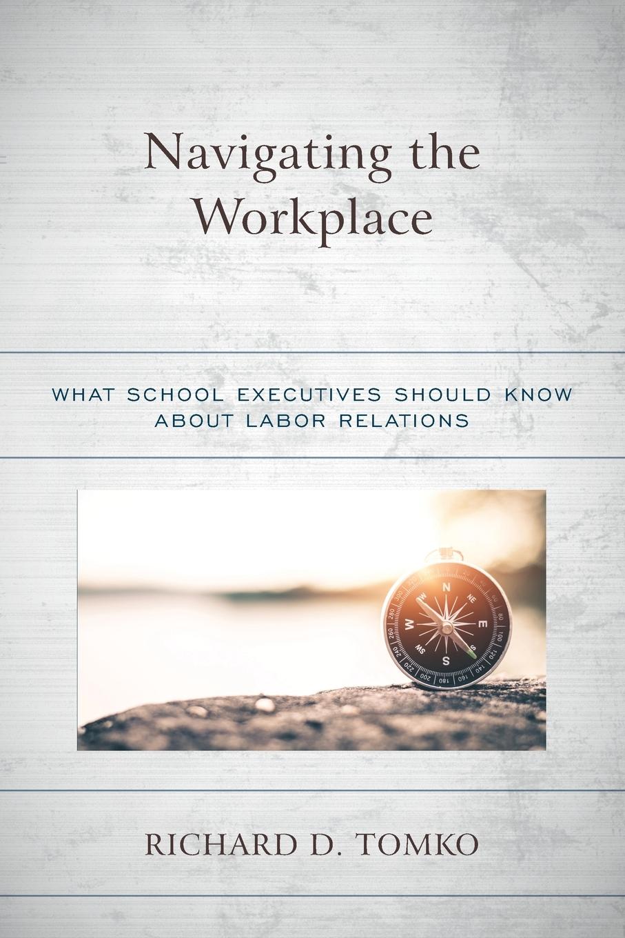 Cover: 9781475862553 | Navigating the Workplace | Richard D. Tomko | Taschenbuch | Englisch