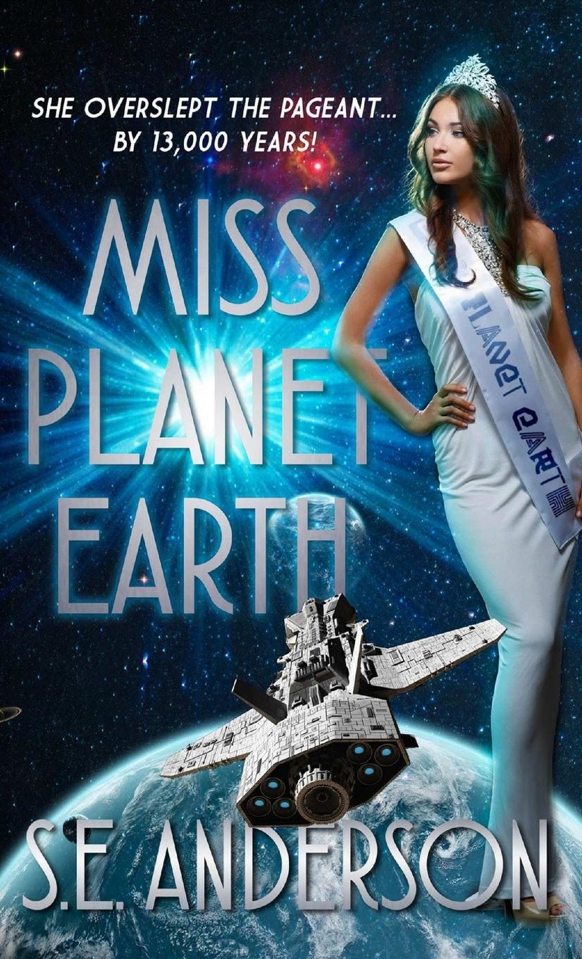 Cover: 9780244977504 | Miss Planet Earth | S. E. Anderson | Taschenbuch | Paperback | 2017