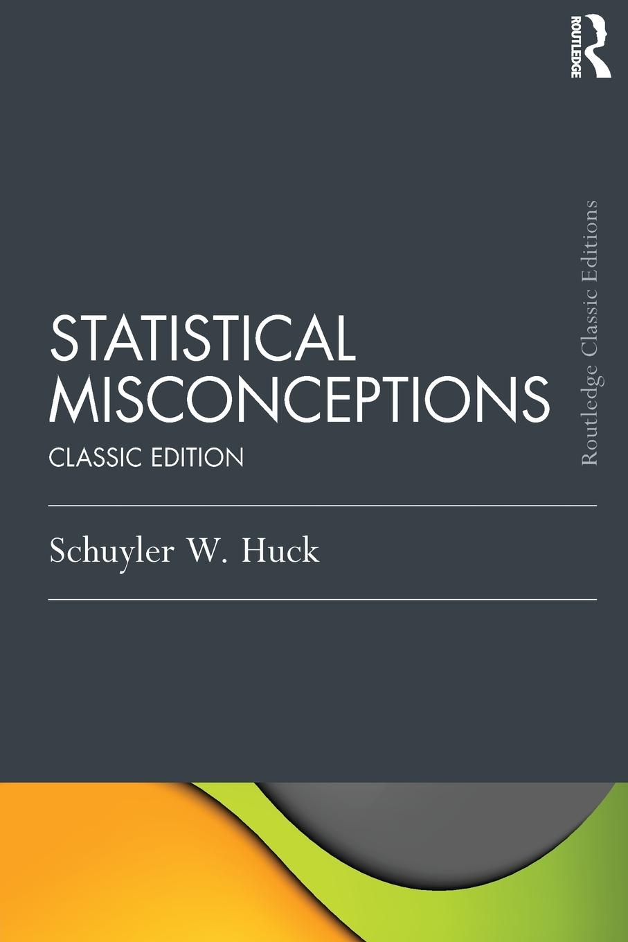 Cover: 9781138120075 | Statistical Misconceptions | Classic Edition | Schuyler W. Huck | Buch