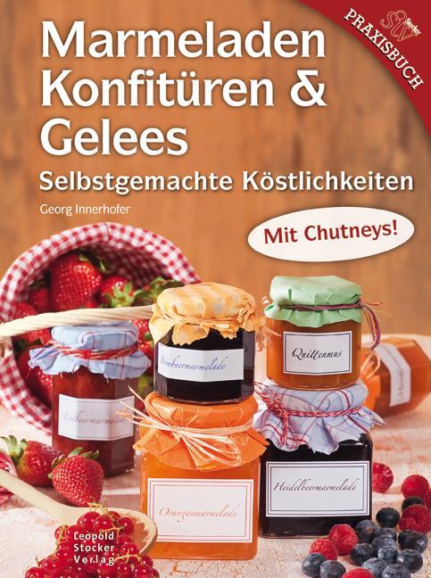 Cover: 9783702013332 | Marmeladen, Konfitüren &amp; Gelees | Selbstgemachte Köstlichkeiten | Buch