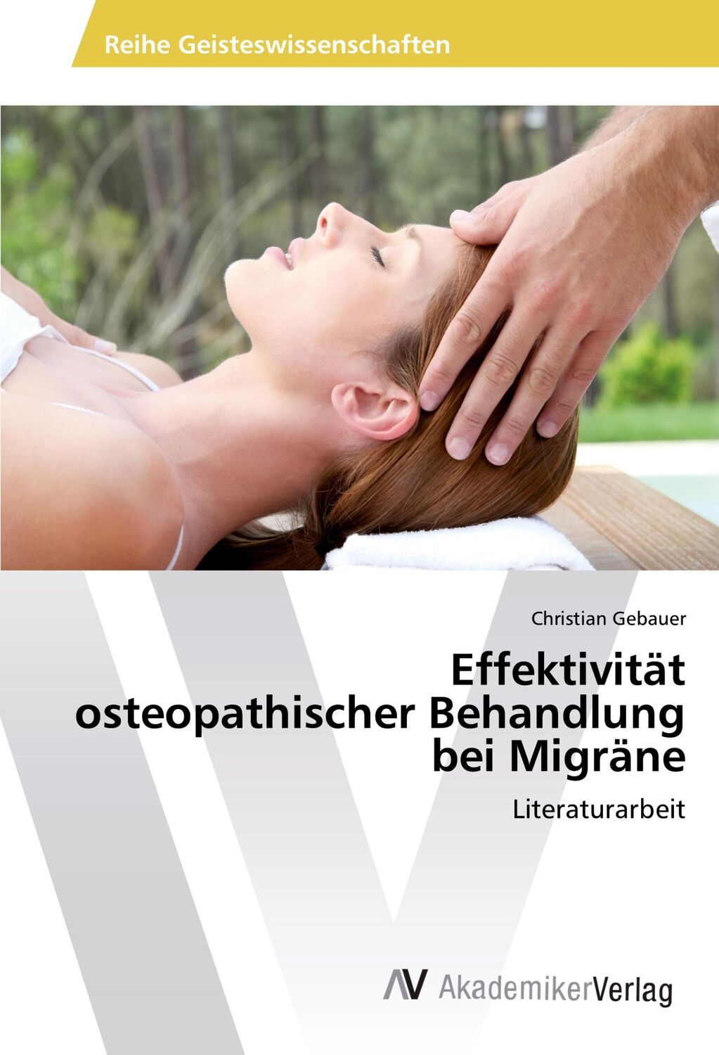 Cover: 9786202202695 | Effektivität osteopathischer Behandlung bei Migräne | Literaturarbeit