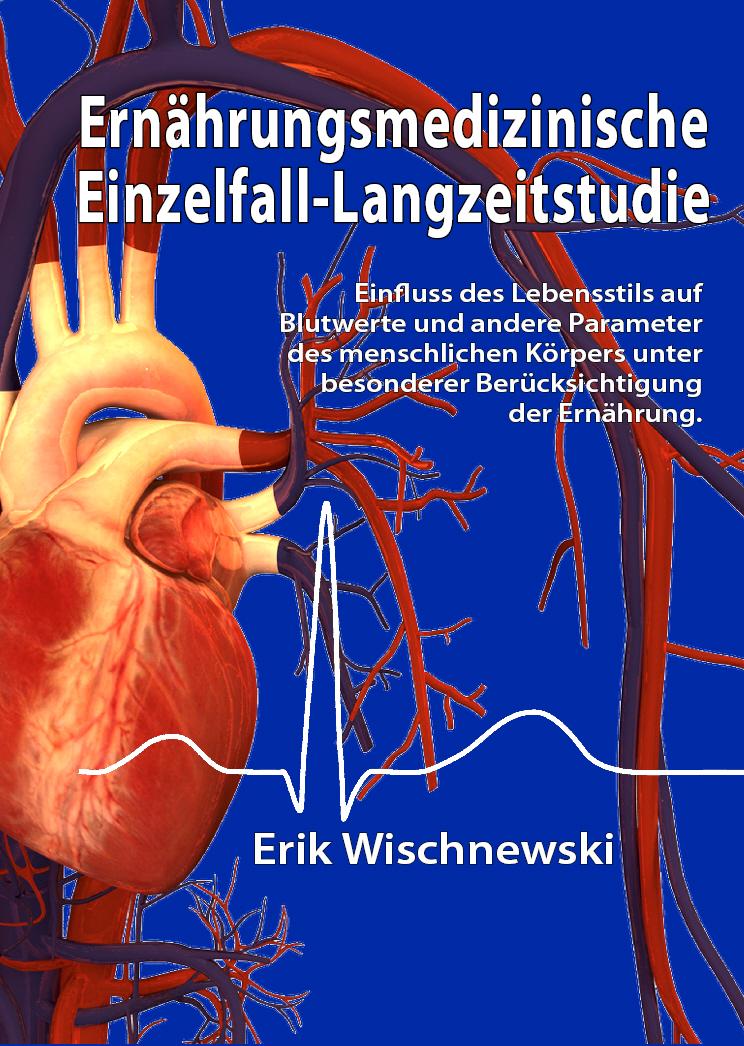 Cover: 9783948774165 | Ernährungsmedizinische Einzelfall-Langzeitstudie | Erik Wischnewski