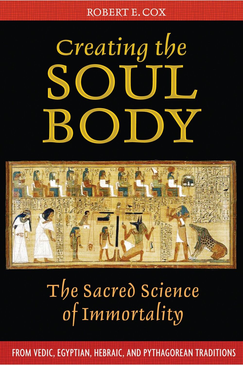 Cover: 9781594772214 | Creating the Soul Body | The Sacred Science of Immortality | Cox