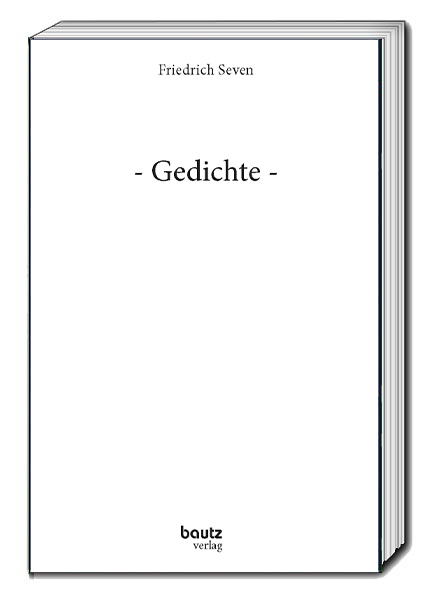 Cover: 9783959486019 | - Gedichte - | Friedrich Seven | Buch | 73 S. | Deutsch | 2023 | Bautz