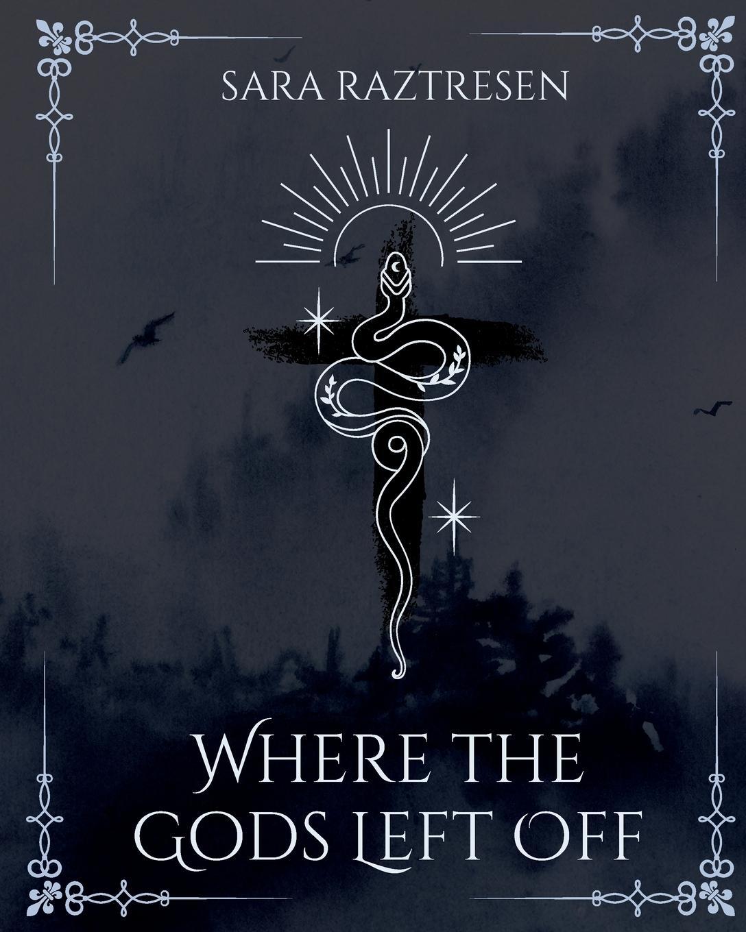 Cover: 9798986487632 | Where the Gods Left Off | Sara Raztresen | Taschenbuch | Paperback