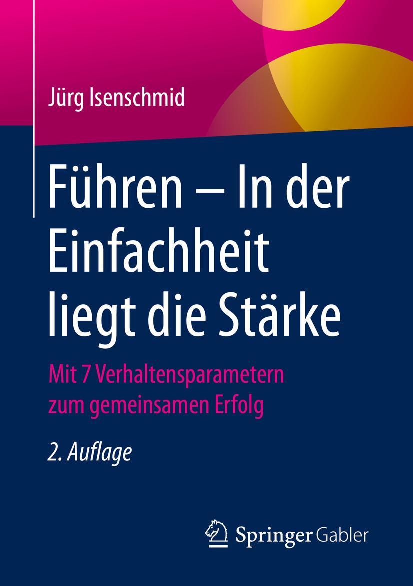 Cover: 9783658294397 | Führen - In der Einfachheit liegt die Stärke | Jürg Isenschmid | Buch