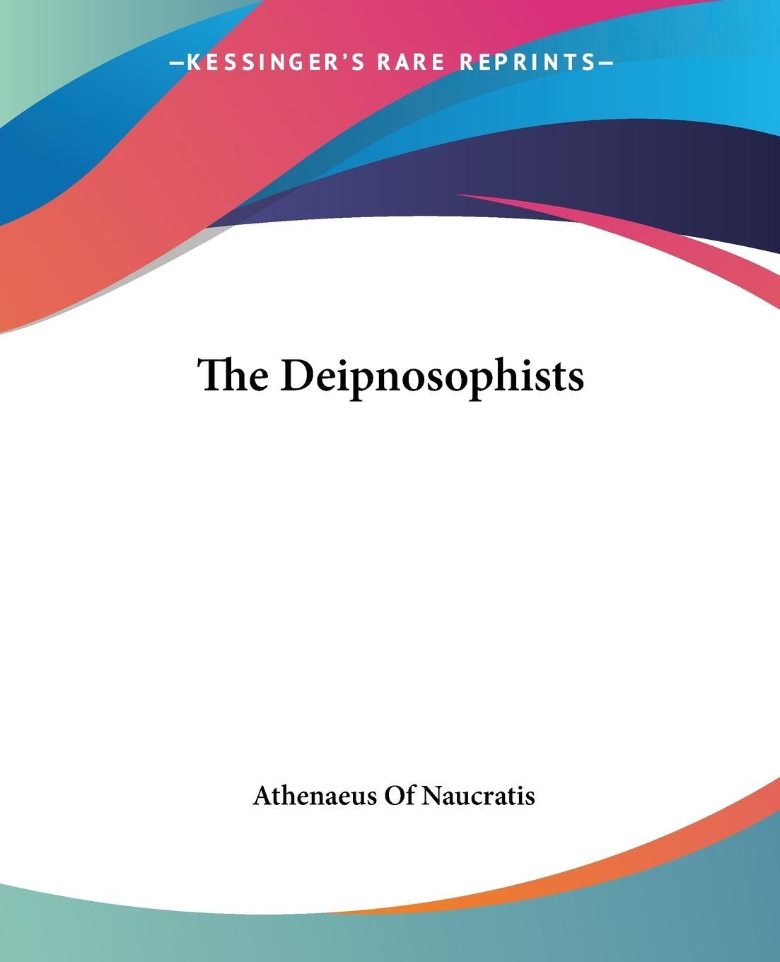 Cover: 9781419158889 | The Deipnosophists | Athenaeus Of Naucratis | Taschenbuch | Paperback