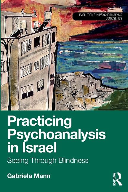 Cover: 9781032582757 | Practicing Psychoanalysis in Israel: Seeing Through Blindness | Mann