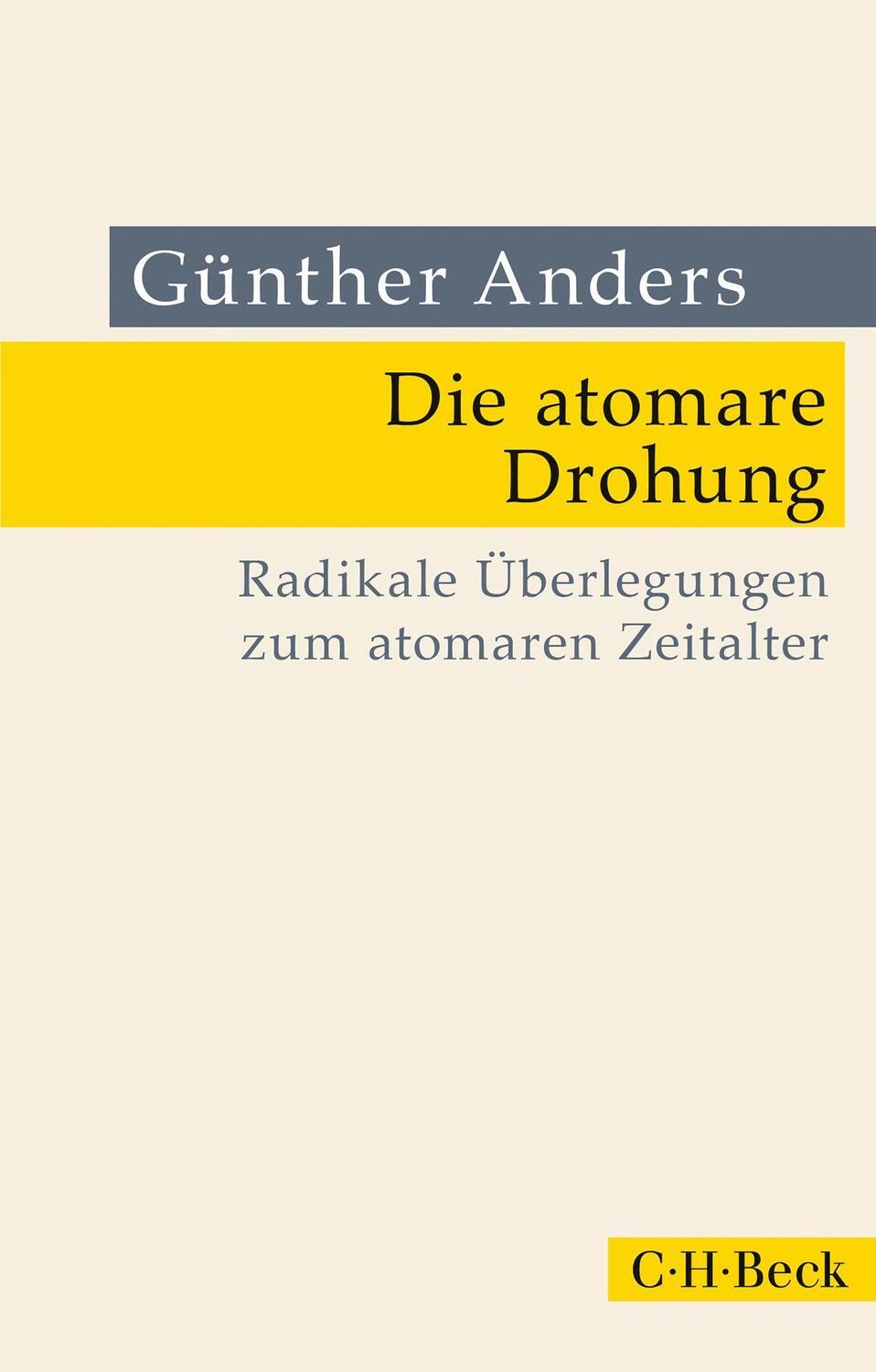 Cover: 9783406801235 | Die atomare Drohung | Radikale Überlegungen zum atomaren Zeitalter