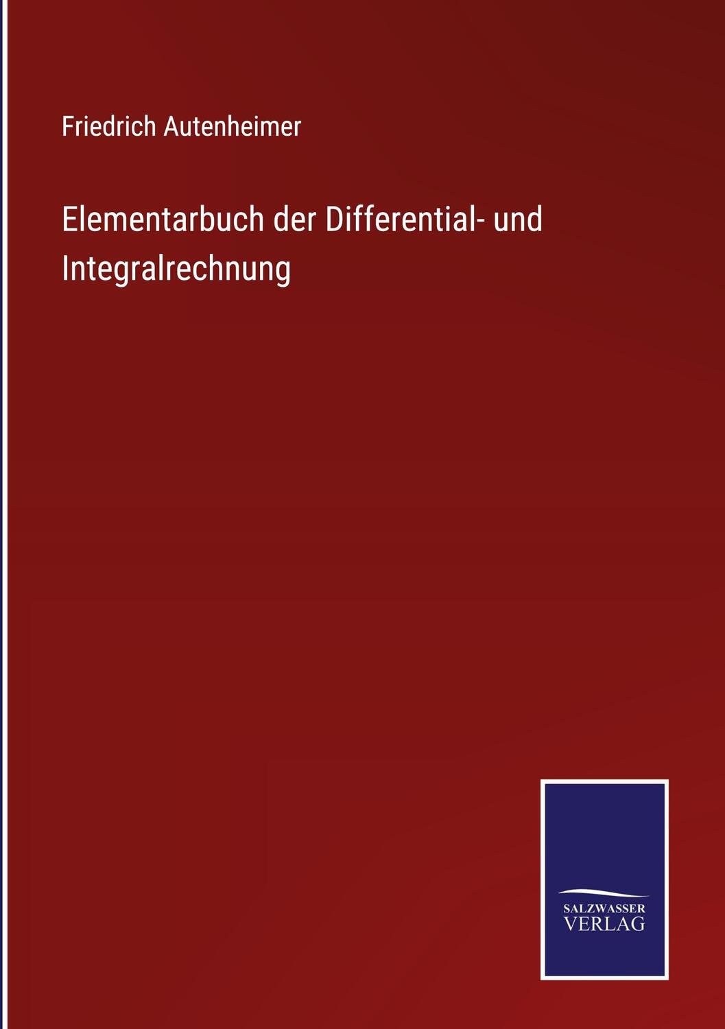 Cover: 9783375009632 | Elementarbuch der Differential- und Integralrechnung | Autenheimer