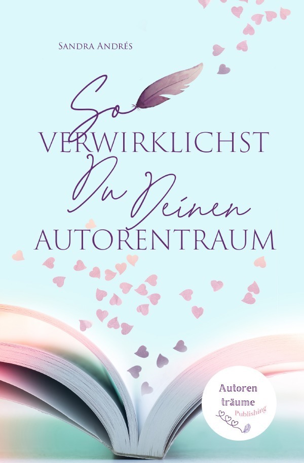 Cover: 9783756529926 | So verwirklichst Du Deinen Autorentraum | Sandra Andrés | Taschenbuch