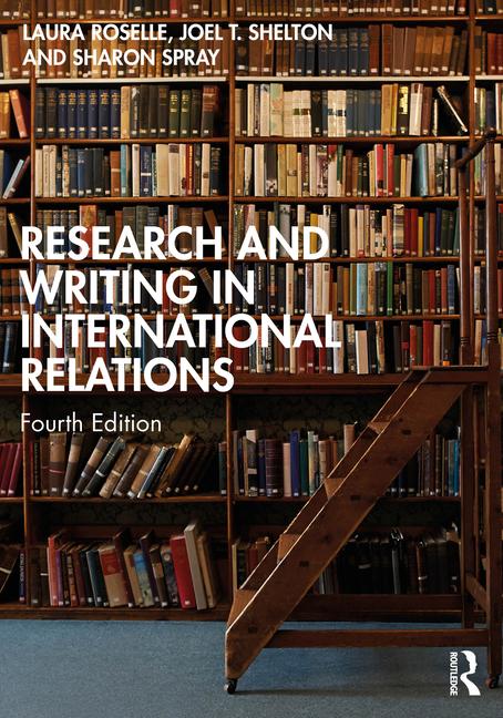 Cover: 9781032464145 | Research and Writing in International Relations | Shelton (u. a.)