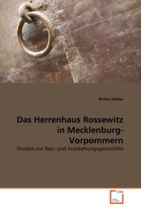 Cover: 9783639318593 | Das Herrenhaus Rossewitz in Mecklenburg-Vorpommern | Birthe Möller