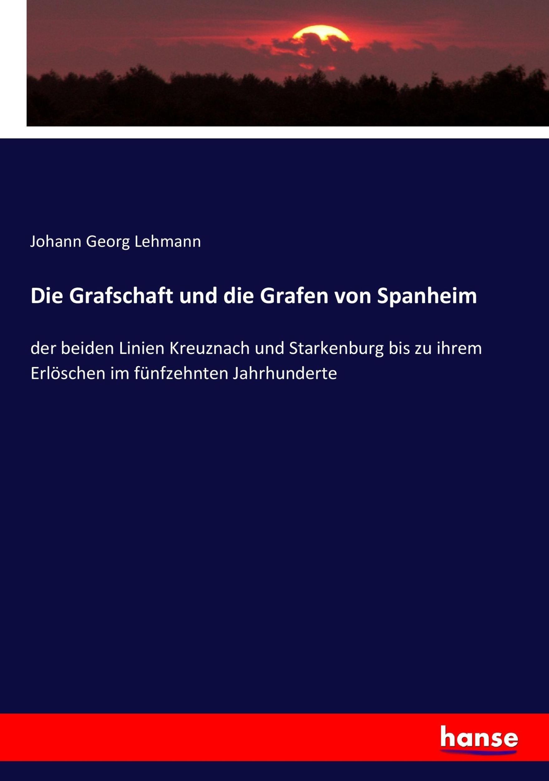 Cover: 9783744613798 | Die Grafschaft und die Grafen von Spanheim | Johann Georg Lehmann