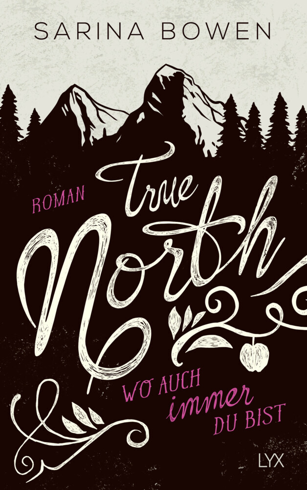 Cover: 9783736305601 | True North - Wo auch immer du bist | Roman | Sarina Bowen | Buch | LYX