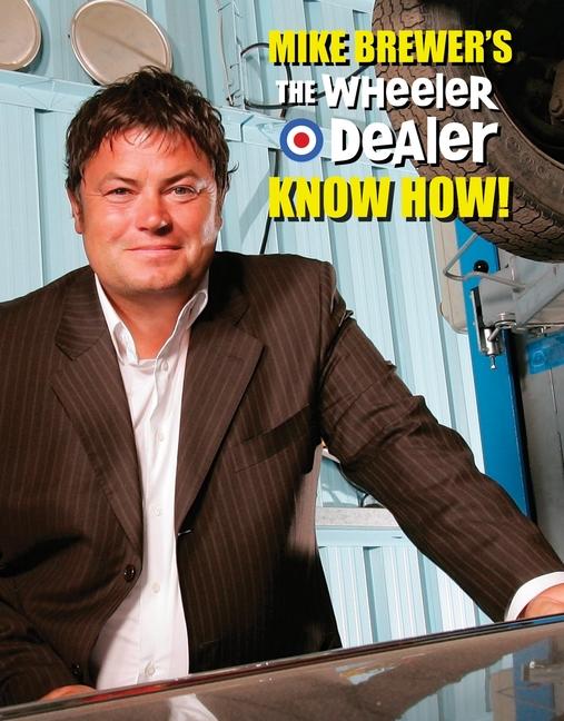 Cover: 9781845844899 | Mike Brewer's the Wheeler Dealer Know How! | Chris Randall (u. a.)