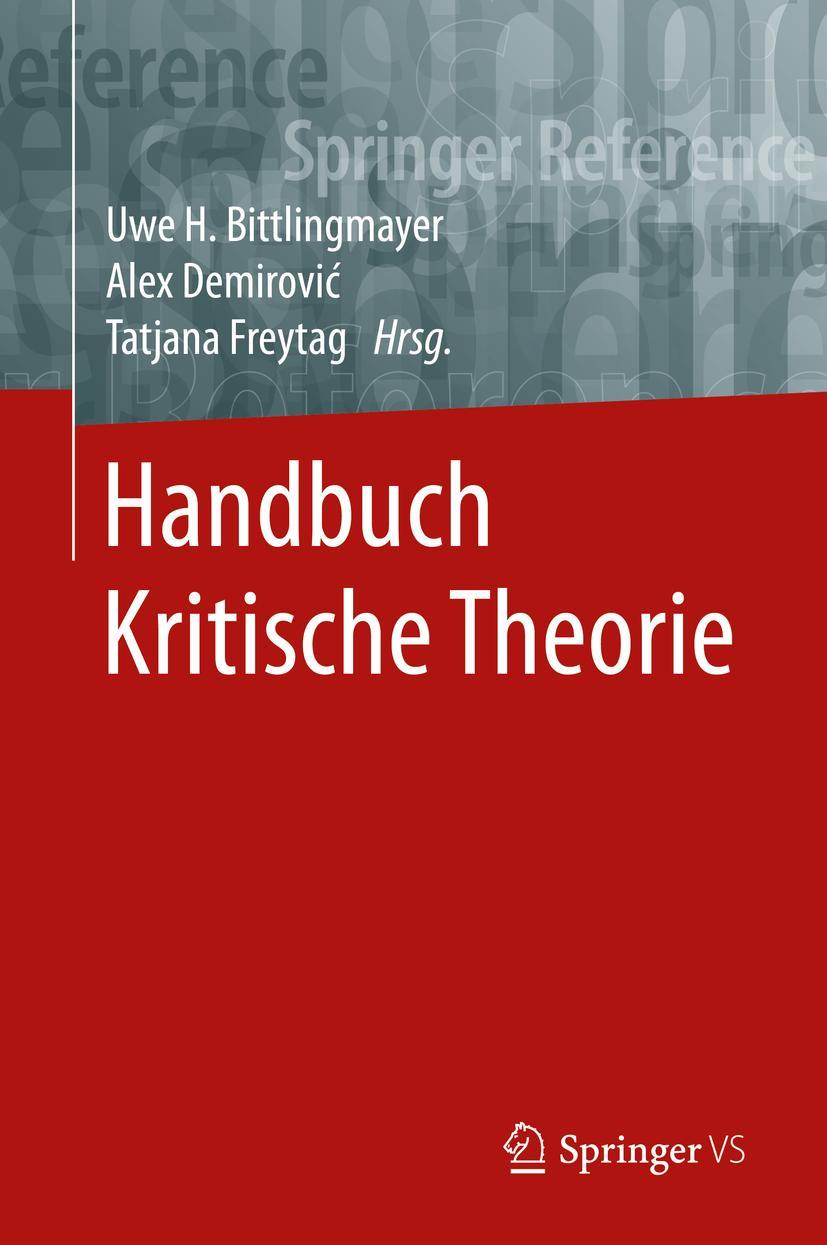 Cover: 9783658126940 | Handbuch Kritische Theorie | Uwe H. Bittlingmayer (u. a.) | Buch