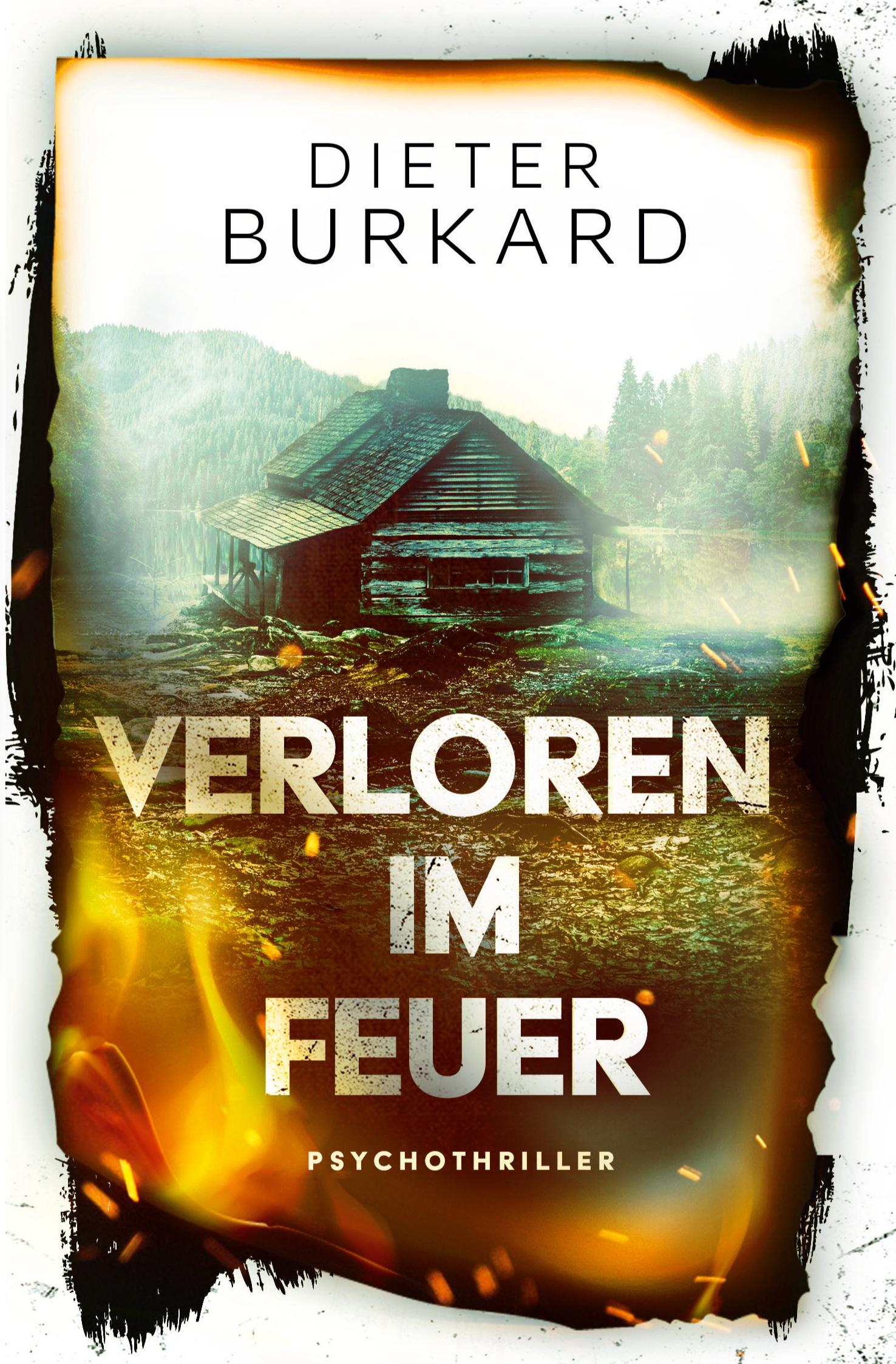 Cover: 9783757957742 | Verloren im Feuer | Psychothriller | Dieter Burkard | Taschenbuch