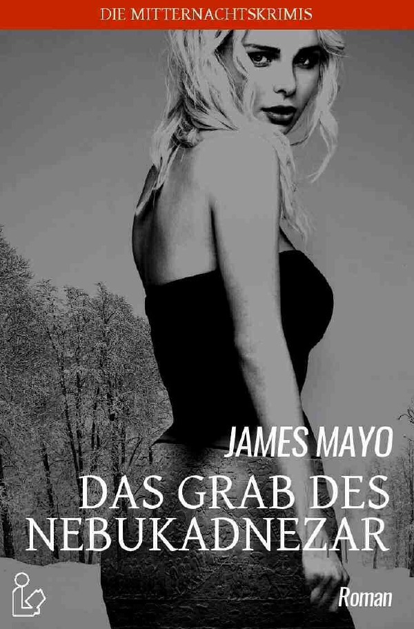 Cover: 9783754164976 | DAS GRAB DES NEBUKADNEZAR | Der Krimi-Klassiker! | James Mayo | Buch