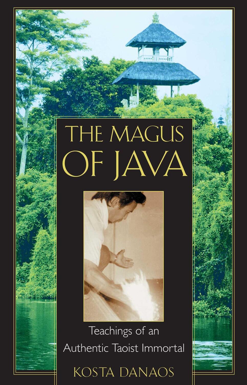 Cover: 9780892818136 | The Magus of Java | Teachings of an Authentic Taoist Immortal | Danaos