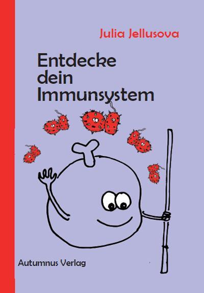 Cover: 9783944382951 | Entdecke dein Immunsystem | Julia Jellusova | Taschenbuch | 42 S.