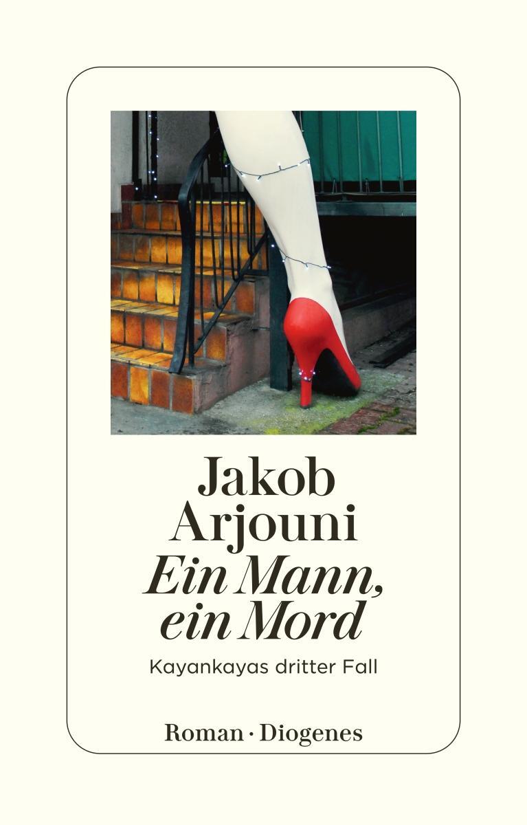 Cover: 9783257225631 | Ein Mann, ein Mord | Kayankayas dritter Fall | Jakob Arjouni | Buch