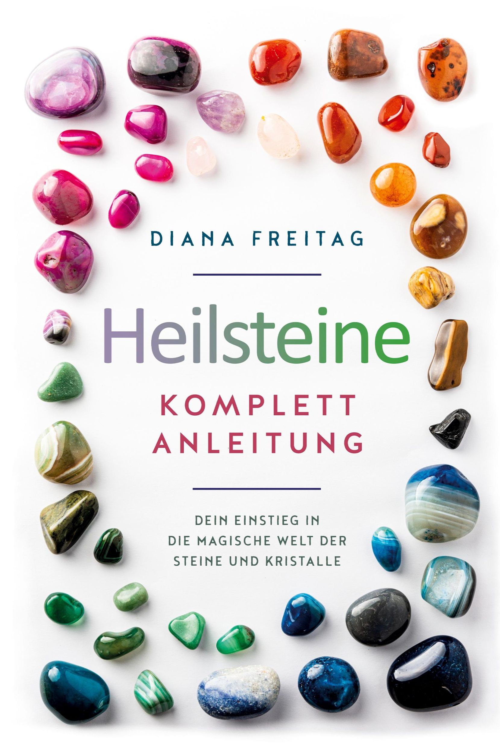 Cover: 9781647803216 | Heilsteine Komplett-Anleitung | Diana Freitag | Taschenbuch | 2021