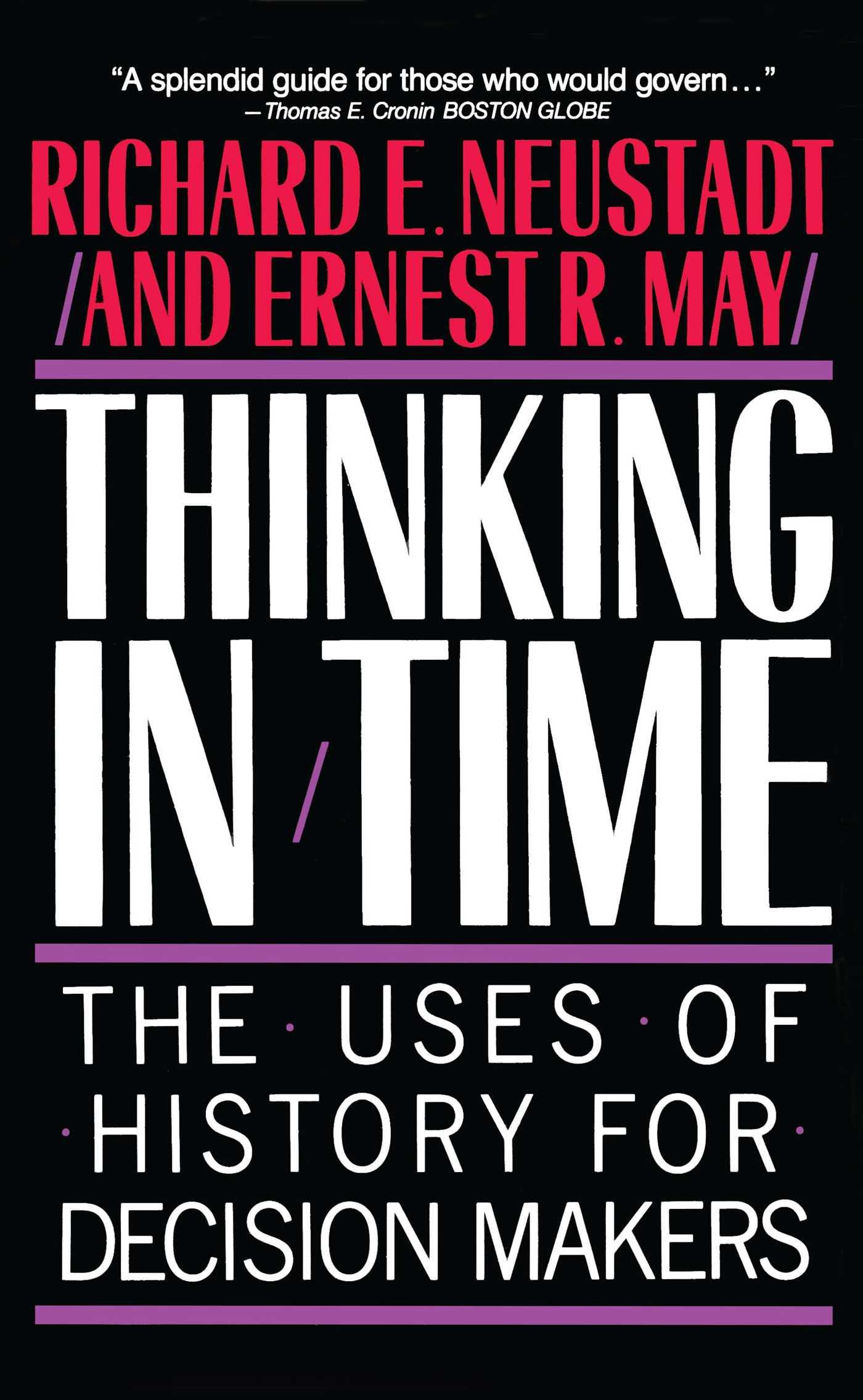 Cover: 9780029227916 | Thinking in Time | The Uses of History for Decision Makers | Neustadt