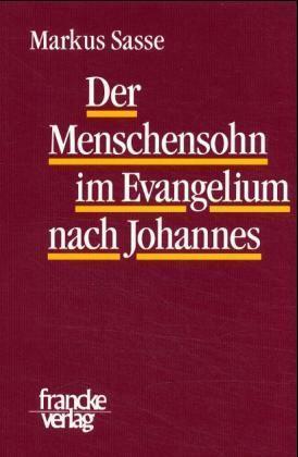 Cover: 9783772028274 | Der Menschensohn im Evangelium nach Johannes | Markus Sasse | Buch