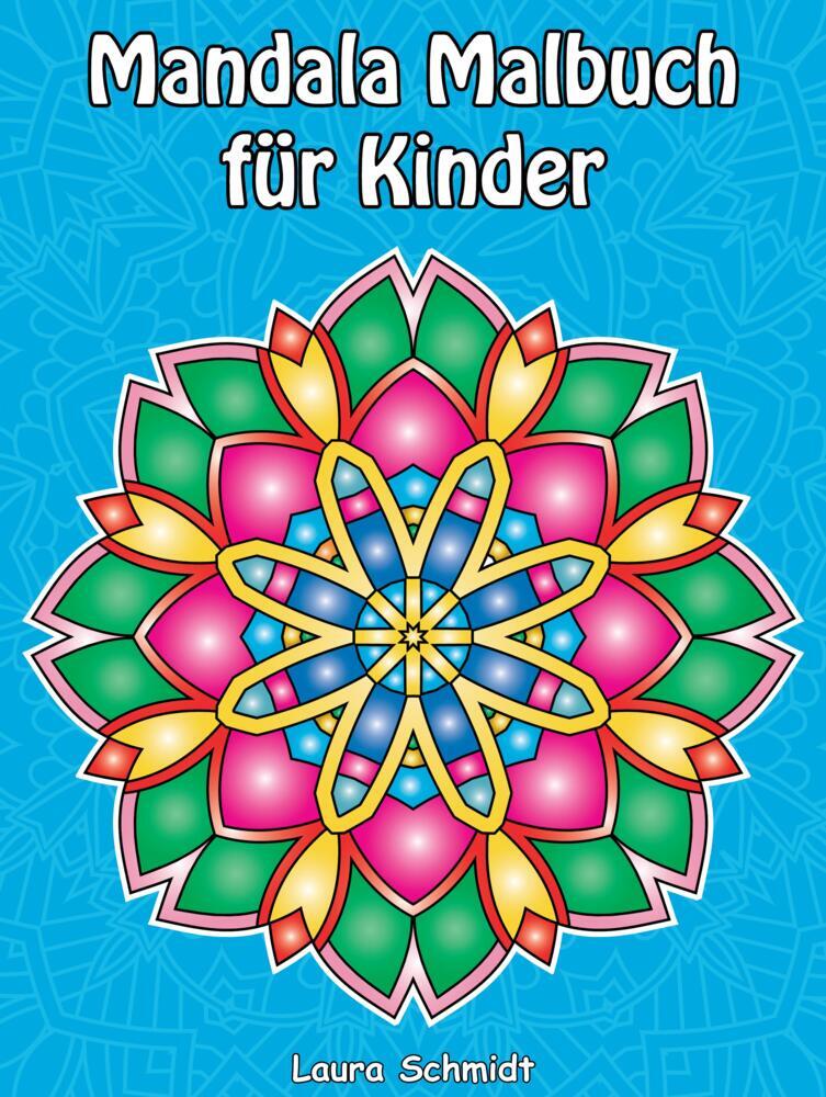 Cover: 9783384082800 | Mandala Malbuch für Kinder | Laura Schmidt | Taschenbuch | Deutsch