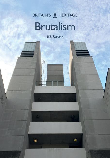 Cover: 9781445675527 | Brutalism | Billy Reading | Taschenbuch | Britain's Heritage | 2018