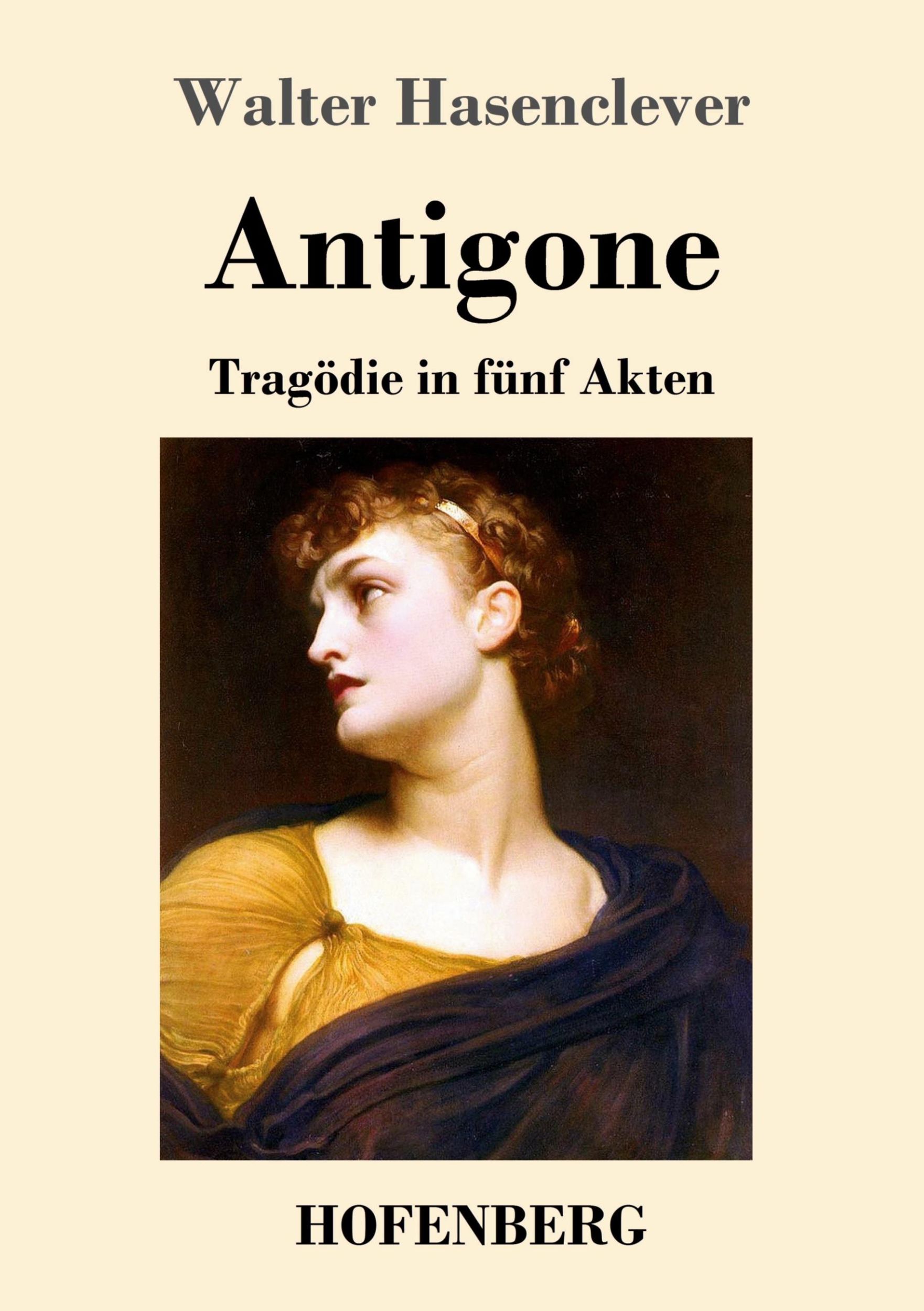 Cover: 9783743733268 | Antigone | Tragödie in fünf Akten | Walter Hasenclever | Taschenbuch