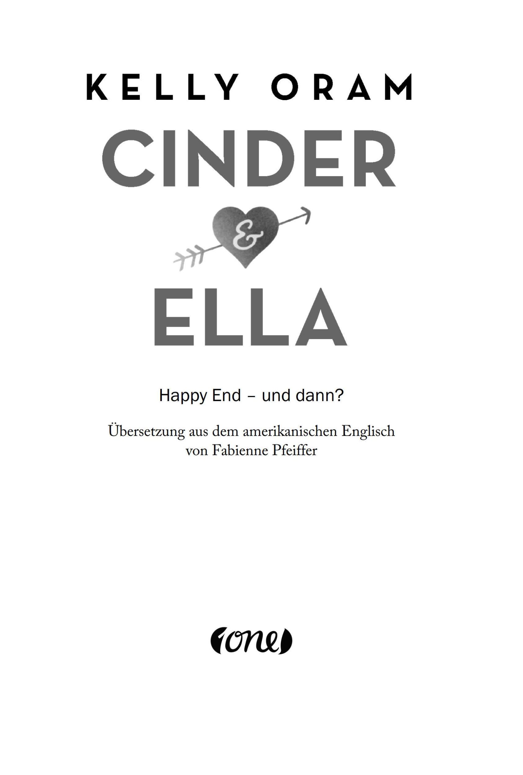 Bild: 9783846602447 | Cinder &amp; Ella: Happy End - und dann? | Kelly Oram | Buch | 528 S.