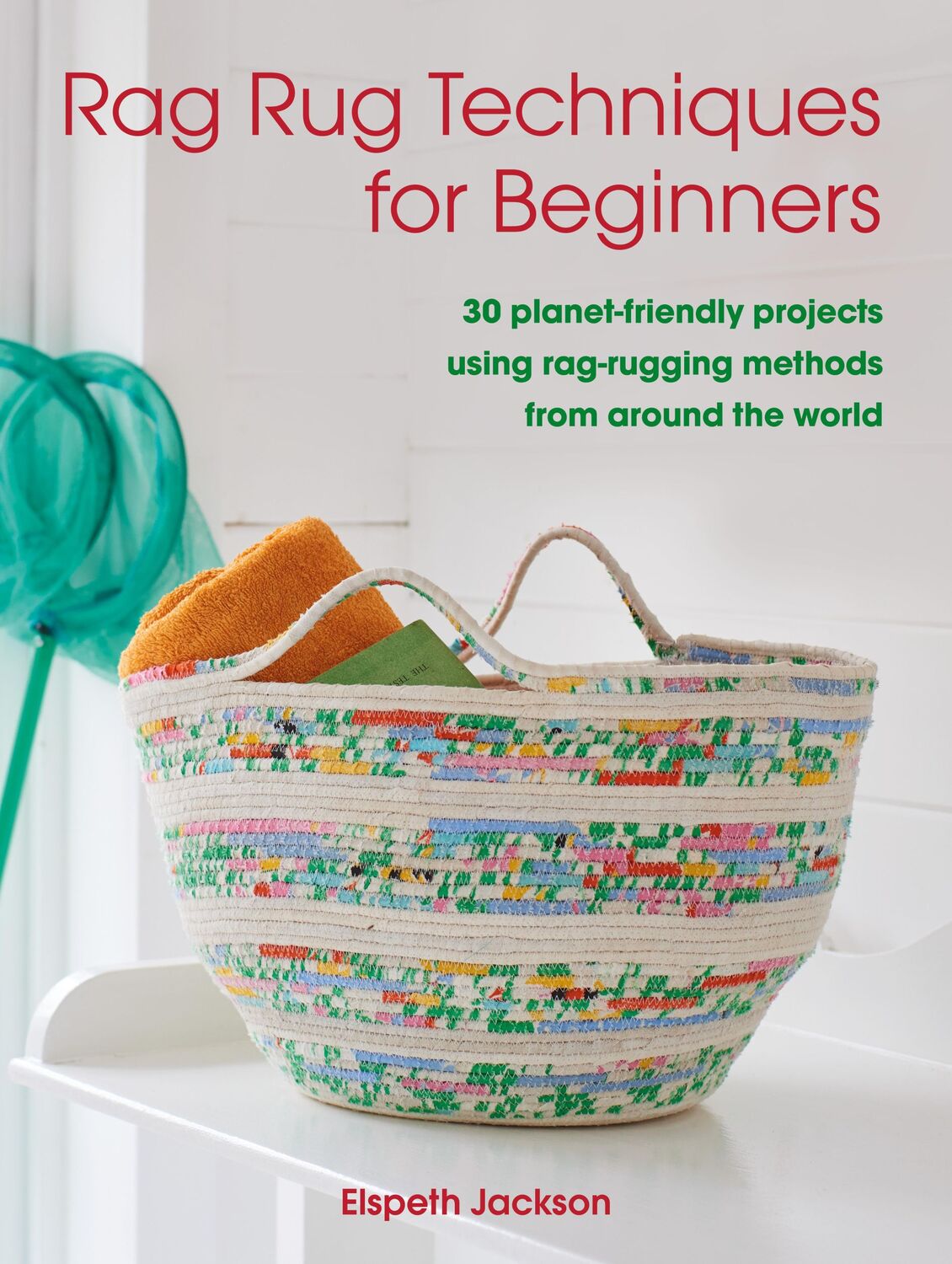 Cover: 9781800650527 | Rag Rug Techniques for Beginners | Elspeth Jackson | Taschenbuch