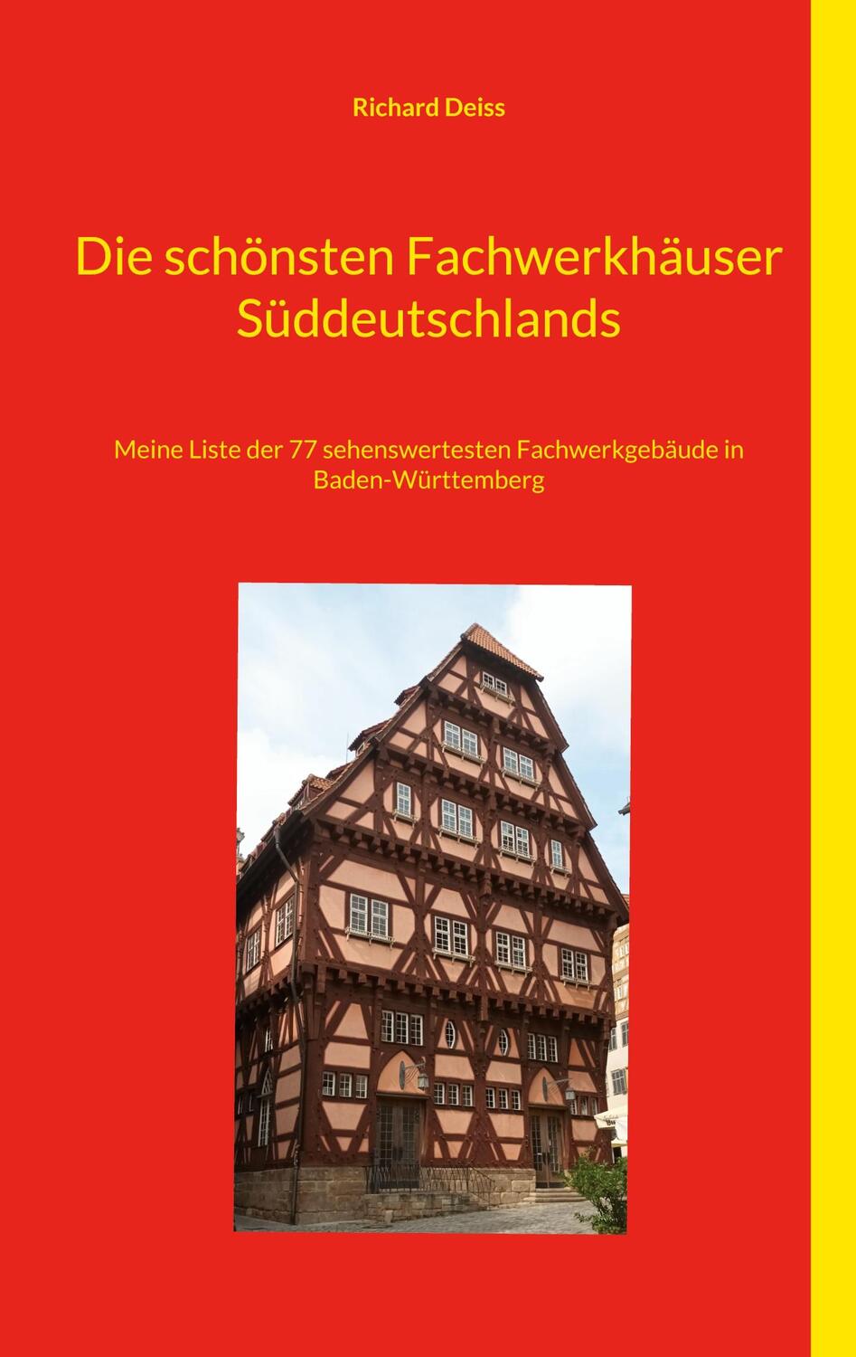 Cover: 9783757830403 | Die schönsten Fachwerkhäuser Süddeutschlands | Richard Deiss | Buch