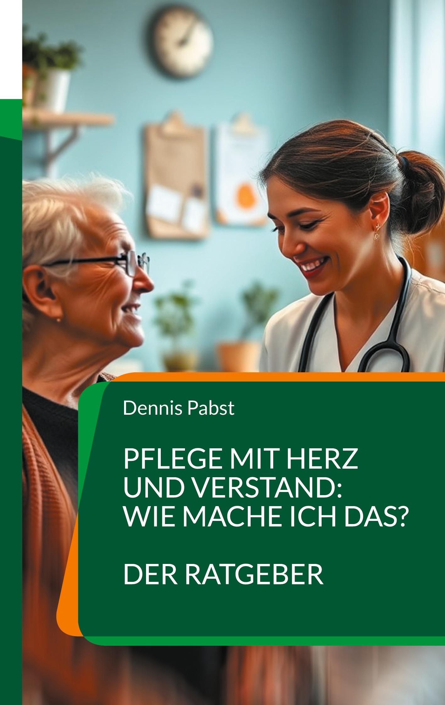 Cover: 9783759758880 | Pflege mit Herz und Verstand: Wie mache ich das? Ein praktischer...