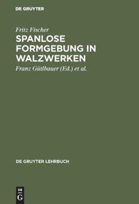 Cover: 9783110019674 | Spanlose Formgebung in Walzwerken | Fritz Fischer | Buch | 321 S.