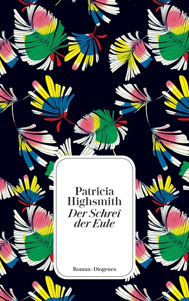 Cover: 9783257245738 | Der Schrei der Eule | Roman | Patricia Highsmith | Taschenbuch | 2020