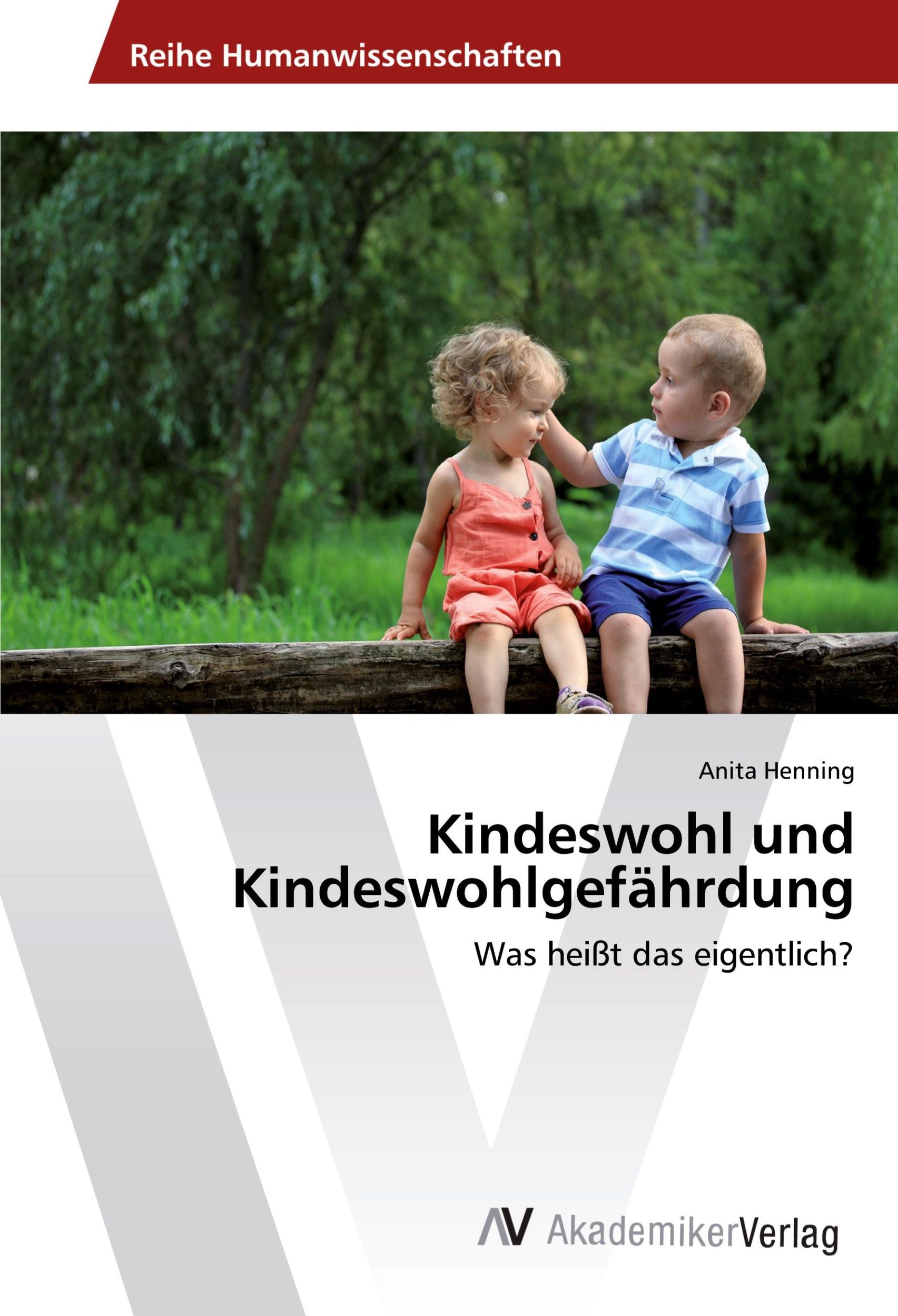 Cover: 9783639874693 | Kindeswohl und Kindeswohlgefährdung | Was heißt das eigentlich? | Buch