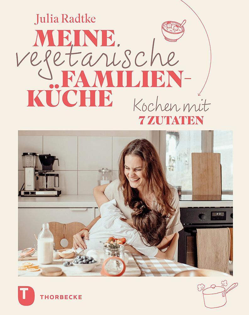 Cover: 9783799515757 | Meine vegetarische Familienküche | Kochen mit 7 Zutaten | Julia Radtke